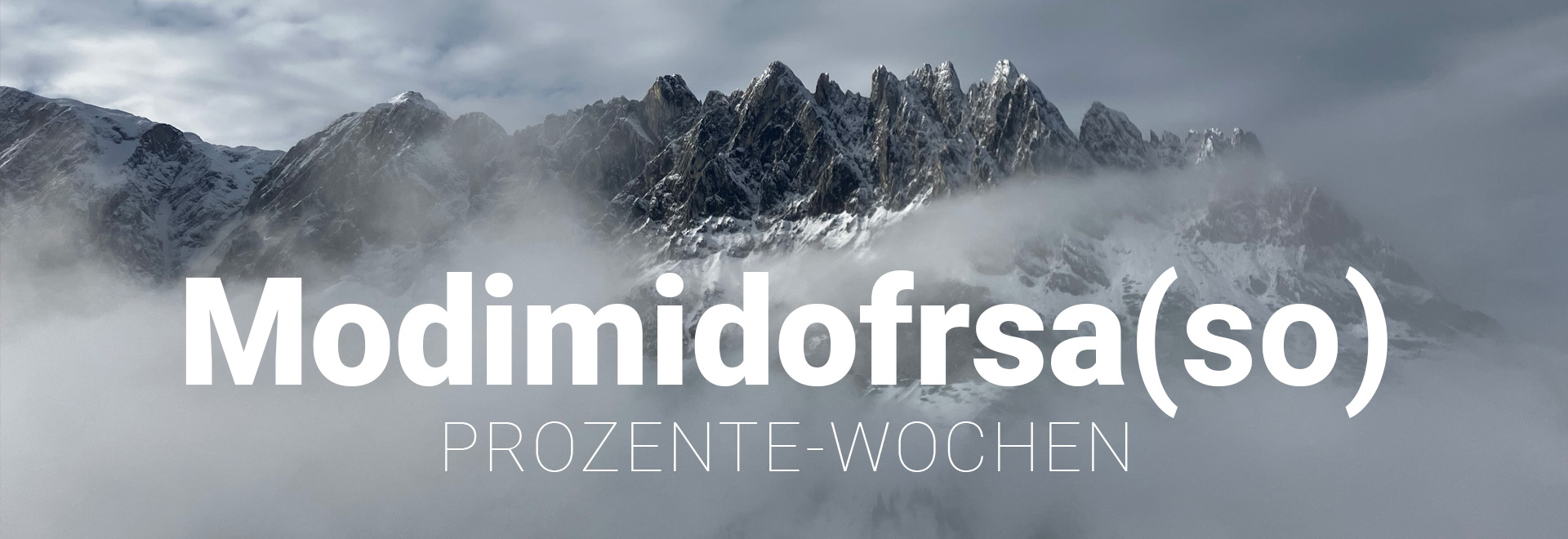 Prozente von Montag bis Sonntag solange der Vorrat reicht!